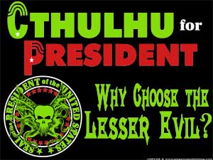 Cthulhu For President T-Shirt - Click Image to Close