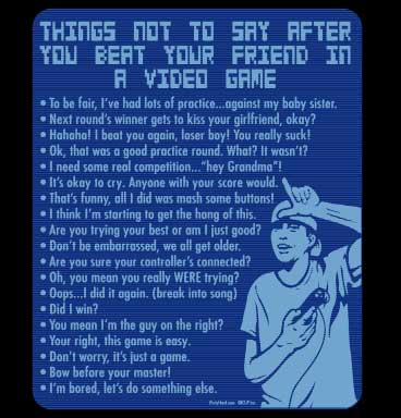 Things Not to Say After Beating Your Friends at Video Games T-Sh