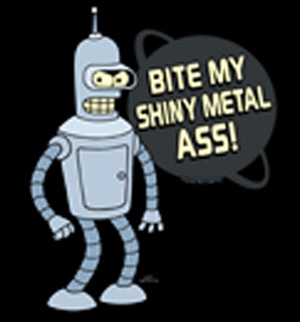 Kiss My Shiny Metal Ass