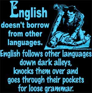 English Doesn't Borrow from Other Languages T Shirt 100% Cott - Click Image to Close