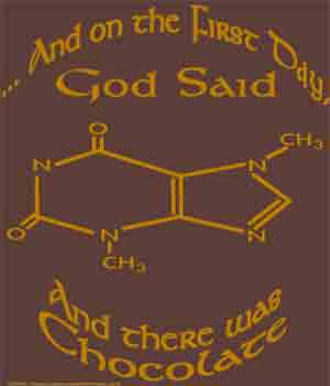 And God said [theobromine] and there was Chocolat - Click Image to Close