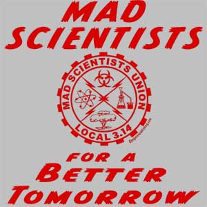 Mad Scientists for a Better Tomorrow Shirt