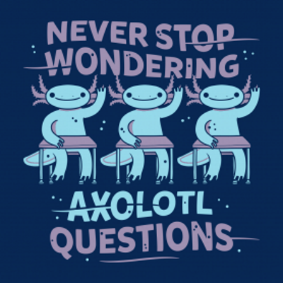 Axolotl Questions T-Shirt - Click Image to Close