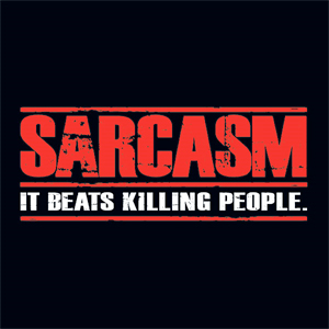 Sarcasm Beats Killing Shirt