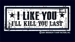 Kill you Last Shirt - Click Image to Close