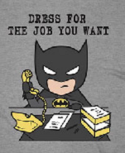 Dress for the Job You Want Batman T-Shirt