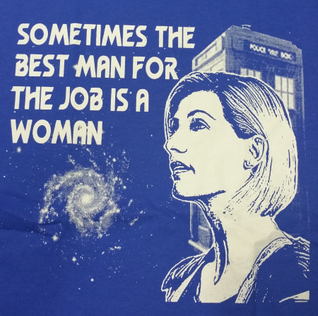 Sometimes the Best Man for the Job is a Woman Dr Who T-Shirt - Click Image to Close