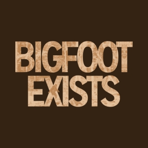 Bigfoot Exists T-Shirt