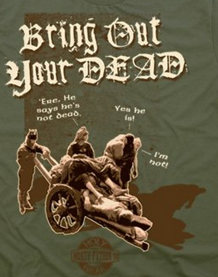 Bring Out Your Dead T-Shirt - Click Image to Close