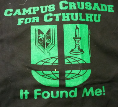 Campus Crusade for Cthulhu T-Shirt - Click Image to Close