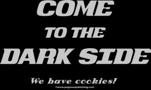 Come to the DARK SIDE - We have Cookies! T-Shirt