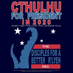 Cthuhlu 2020 Presidential T-Shirt - Click Image to Close