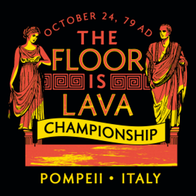 The Floor is Lava Championship (Pompeii 79AD) T-Shirt