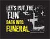 Putting the Fun Back in Funeral Shirt