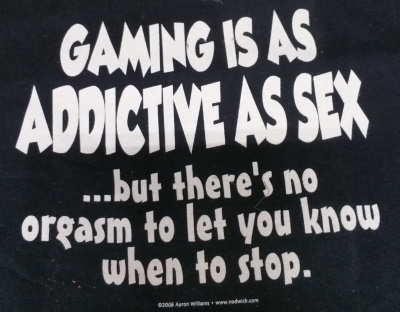 Gaming is as Addictive as Sex T-Shirt - Click Image to Close