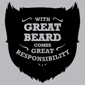 Great Beard Responsibility T-Shirt