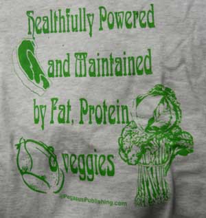 Healthfully Powered by Fat, Protein & Veggies T-Shirt - Click Image to Close