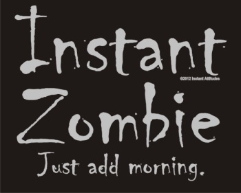 Instant Zombie T-Shirt - Click Image to Close