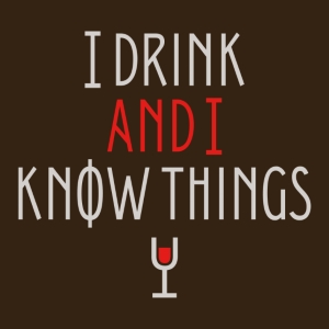 I Drink and Know Things T-Shirt