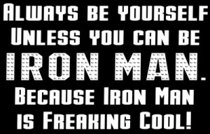 Be Iron Man T-Shirt