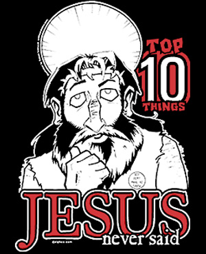 Top 10 Things Jesus Never Said Shirt