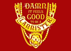 Good to be a Lannister T-Shirt - Click Image to Close