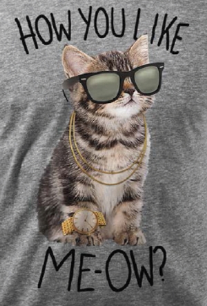 How Do You Like Me-Ow T-Shirt - Click Image to Close