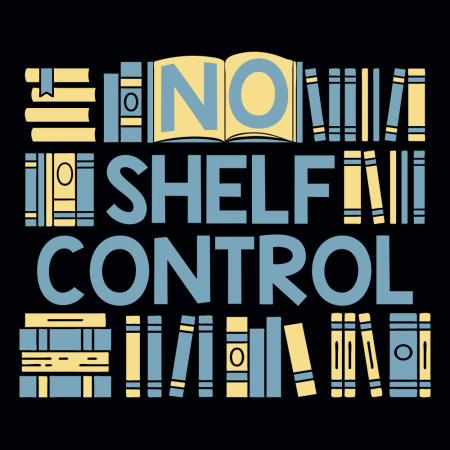 No Shelf Control T-Shirt - Click Image to Close