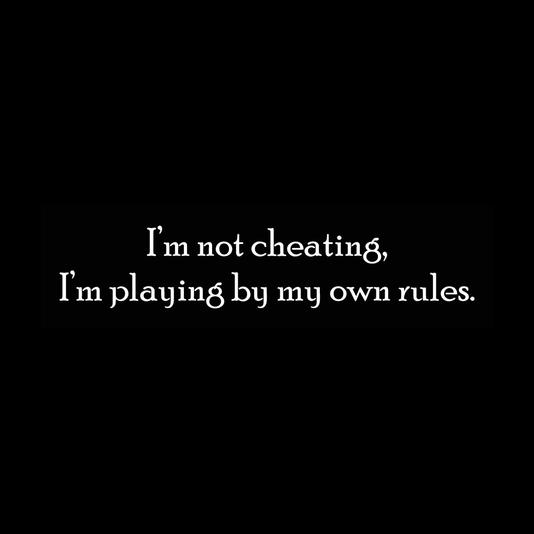 Not Cheating Shirt