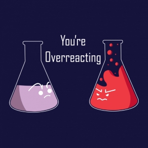 You're Overreacting T-Shirt