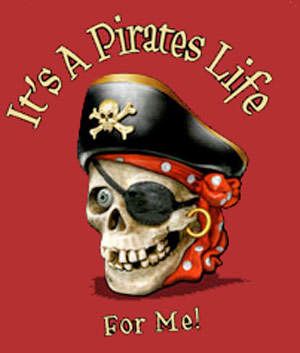 It's A Pirates Life for Me Shirt - Click Image to Close