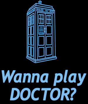 Wanna Play Doctor? T-Shirt - Click Image to Close