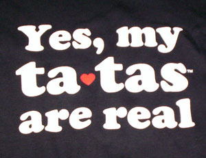 Yes, my Ta-Tas are Real Babydoll Shirt