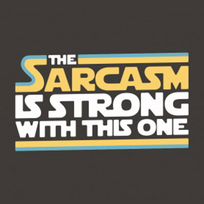 The Sarcasm is Strong T-Shirt