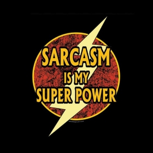 Sarcasm is My Superpower T-Shirt - Click Image to Close