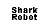 (image for) Shark Robot