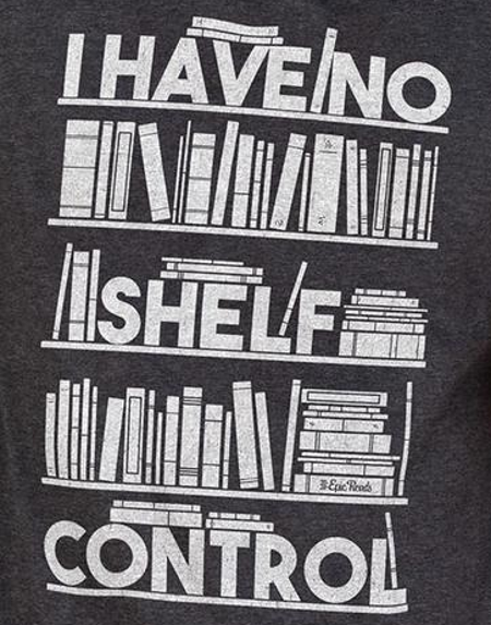 I have no Shelf Control T-Shirt - Click Image to Close