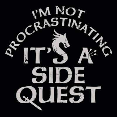 I'm Not Procrastinating - It's a Sidequest T-Shirt