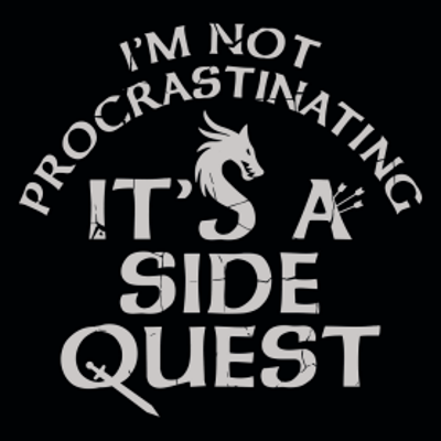 I'm Not Procrastinating. It's a Sidequest Womens Cut Shirt - Click Image to Close