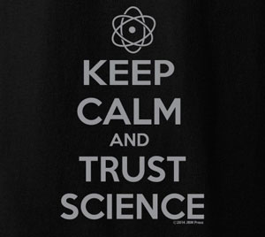 Keep Calm and Trust Science T-Shirt