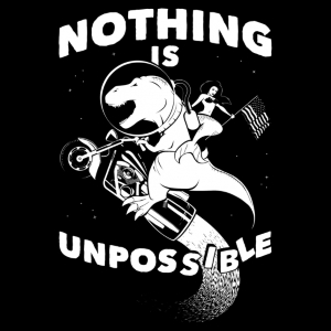 Nothing is Unpossible T-Shirt