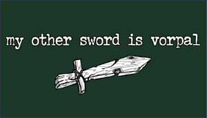 My Other Sword is Vorpal Shirt