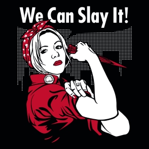 We Can Slay T-Shirt - Click Image to Close