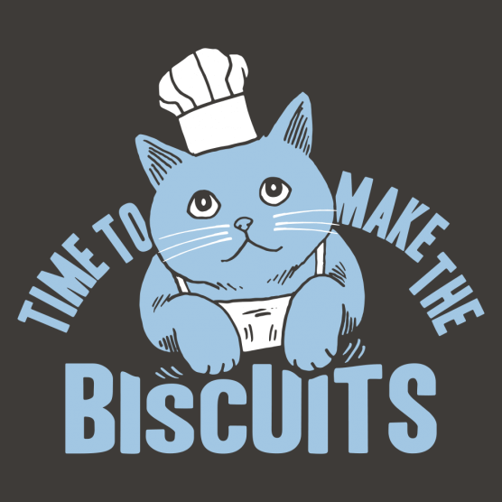 Time to Make the Biscuits T-Shirt