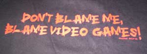 Blame Video Games Shirt - Click Image to Close