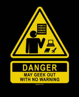 Danger May Geek With No Warning Shirt - Click Image to Close