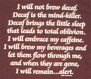 Decaf is the MindKiller Shirt - Click Image to Close