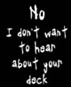 No I Don't Want To Hear About Your Deck BabyDoll Shirt - Click Image to Close