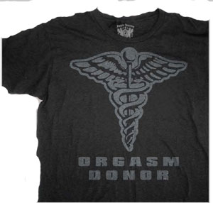 Orgasm Donor Shirt - Click Image to Close