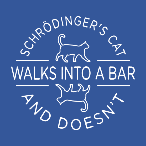 Schroedinger's Cat Walks Into a Bar T-Shirt - Click Image to Close